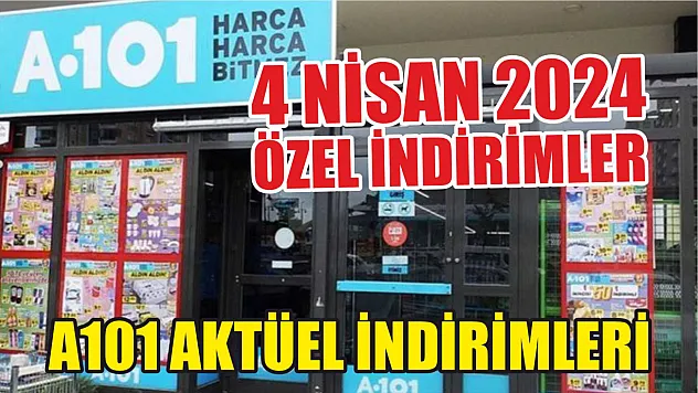 A101 aktüel indirimleri 4 Nisan 2024 Özel indirimler