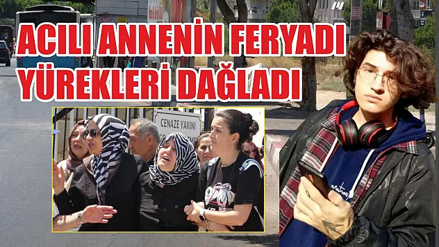 Acılı annenin feryadı yürekleri dağladı