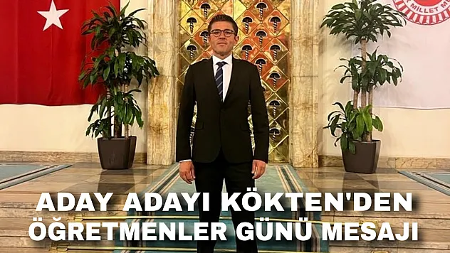 Aday Adayı Kökten'den Öğretmenler Günü Mesajı