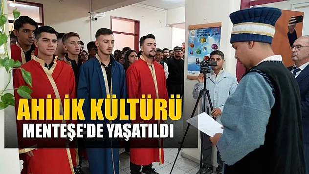 Ahilik kültürü Menteşe'de yaşatıldı