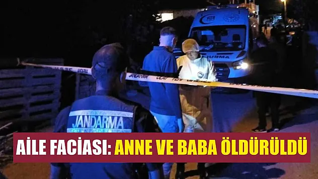Aile Faciası: Anne ve Baba Öldürüldü