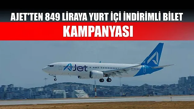 AJet'ten 849 liraya yurt içi indirimli bilet kampanyası