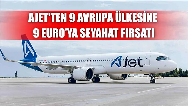 AJet'ten 9 Avrupa ülkesine 9 euro'ya seyahat fırsatı