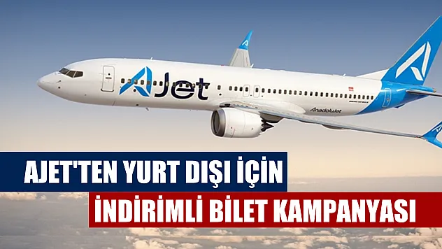 AJet'ten yurt dışı için indirimli bilet kampanyası
