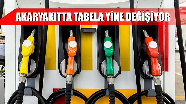 Akaryakıtta tabela yine değişiyor