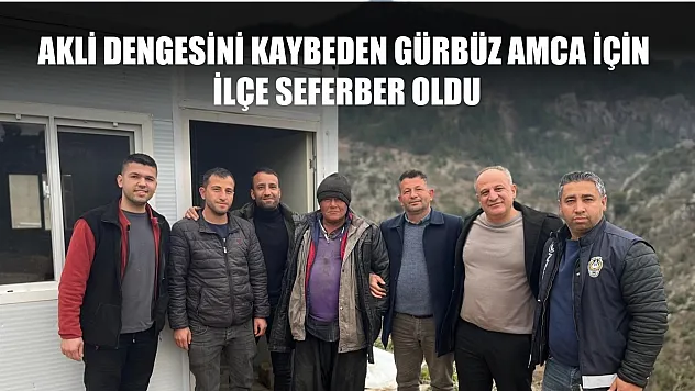 Akli dengesini kaybeden Gürbüz amca için ilçe seferber oldu