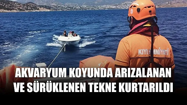 Akvaryum koyunda arızalanan ve sürüklenen tekne kurtarıldı