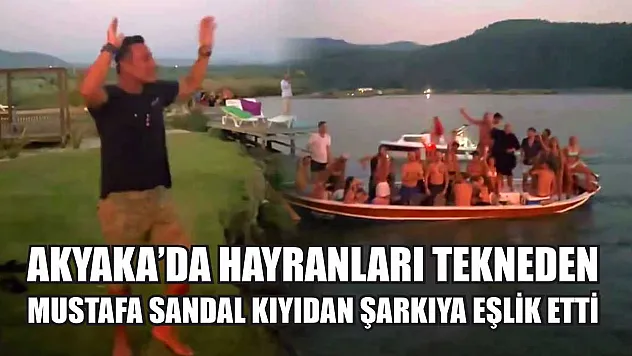 Akyaka'da hayranları tekneden, Mustafa Sandal kıyıdan şarkıya eşlik etti