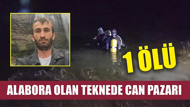 Alabora olan teknede can pazarı: 1 ölü
