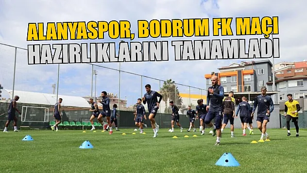 Alanyaspor, Bodrum FK maçı hazırlıklarını tamamladı
