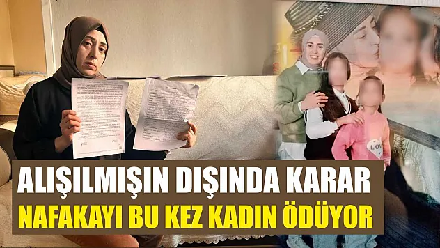 Alışılmışın dışında karar: Nafakayı bu kez kadın ödüyor