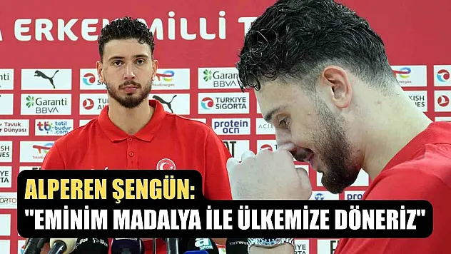 Alperen Şengün: 'Eminim madalya ile ülkemize döneriz'