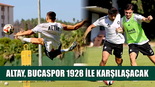 Altay, Bucaspor 1928 ile karşılaşacak