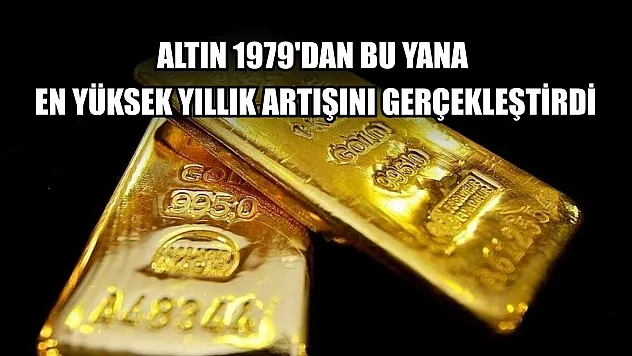 Altın 1979'dan bu yana en yüksek yıllık artışını gerçekleştirdi