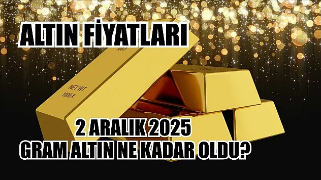Altın fiyatları: 2 Aralık 2025 gram altın ne kadar oldu?