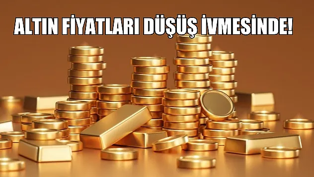 Altın fiyatları düşüş ivmesinde! 