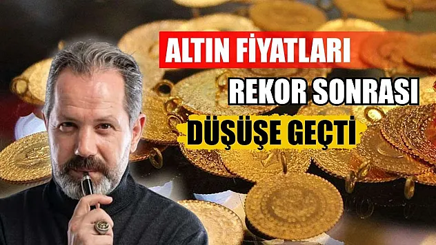 Altın Fiyatları Rekor Sonrası Düşüşe Geçti