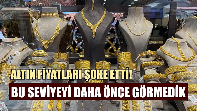 Altın fiyatları şoke etti! Bu seviyeyi daha önce görmedik