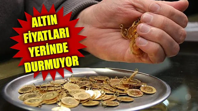 Altın Fiyatları Yerinde Durmuyor