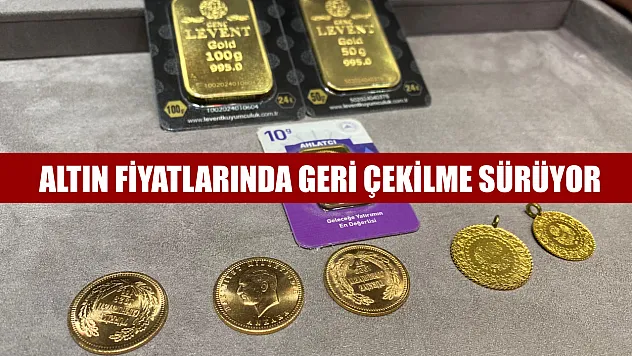 Altın fiyatlarında geri çekilme sürüyor
