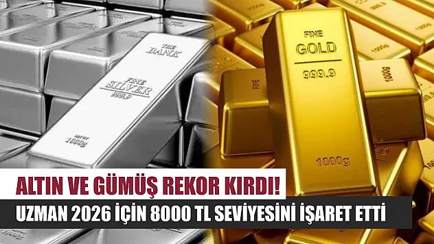 Altın ve Gümüş Rekor Kırdı! Uzman 2026 İçin 8000 TL Seviyesini İşaret Etti