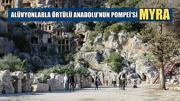 Alüvyonlarla örtülü Anadolu'nun Pompei'si Myra