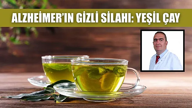 Alzheimer'ın gizli silahı: Yeşil çay