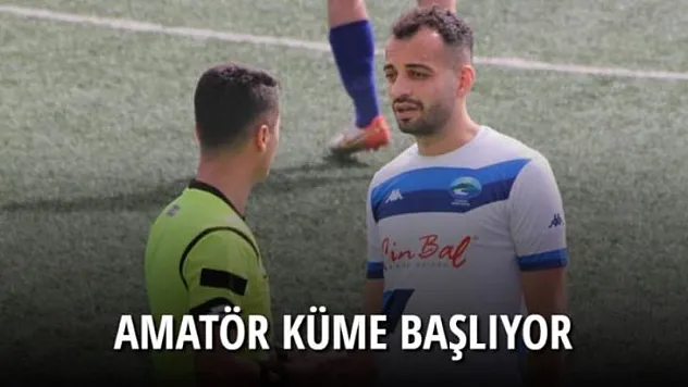 AMATÖR KÜME BAŞLIYOR