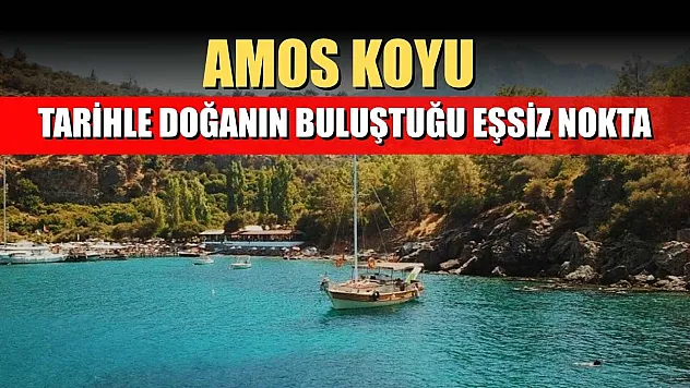 Amos Koyu, Tarihle Doğanın Buluştuğu Eşsiz Nokta