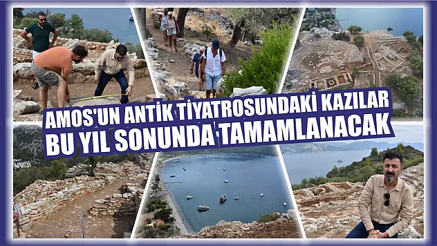 Amos'un antik tiyatrosundaki kazılar bu yıl sonunda tamamlanacak 