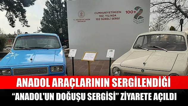Anadol araçlarının sergilendiği 'Anadol'un Doğuşu Sergisi' ziyarete açıldı