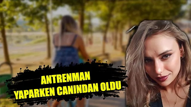 Antrenman Yaparken Canından Oldu
