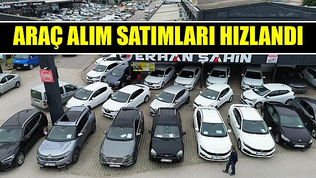 Araç alım satımları hızlandı
