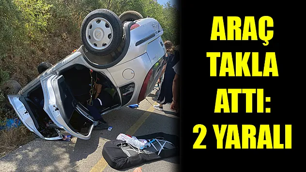 Araç Takla Attı: 2 Yaralı