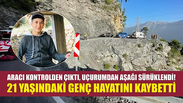 Aracı kontrolden çıktı, uçurumdan aşağı sürüklendi! 21 yaşındaki genç hayatını kaybetti