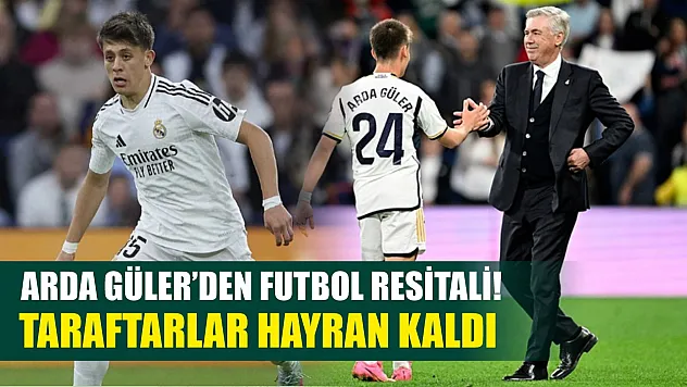 Arda Güler'den futbol resitali! Taraftarlar hayran kaldı