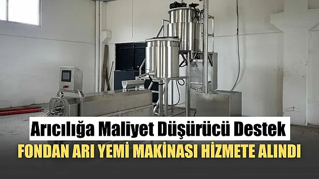 Arıcılığa Maliyet Düşürücü Destek: Fondan Arı Yemi Makinası Hizmete Alındı