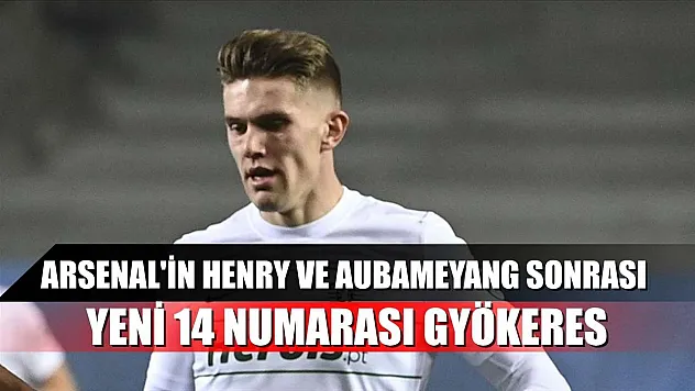 Arsenal'in Henry ve Aubameyang sonrası yeni 14 numarası Gyökeres