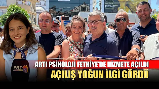 Artı Psikoloji Fethiye'de hizmete açıldı: Açılış yoğun ilgi gördü