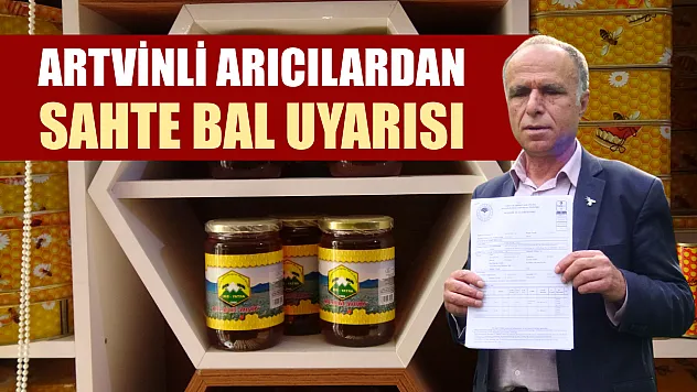 Artvinli arıcılardan sahte bal uyarısı