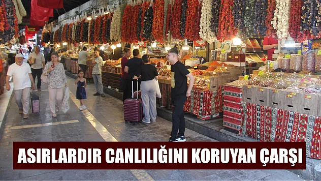 Asırlardır canlılığını koruyan çarşı