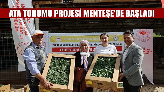 Ata Tohumu projesi Menteşe'de başladı