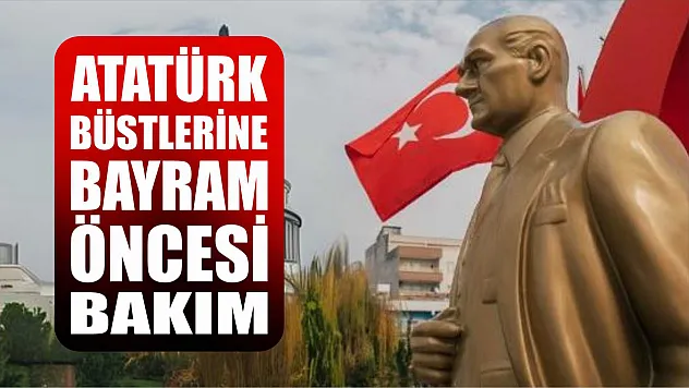 Atatürk büstlerine bayram öncesi bakım