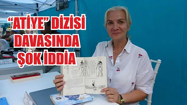 'Atiye' dizisi davasında şok iddia