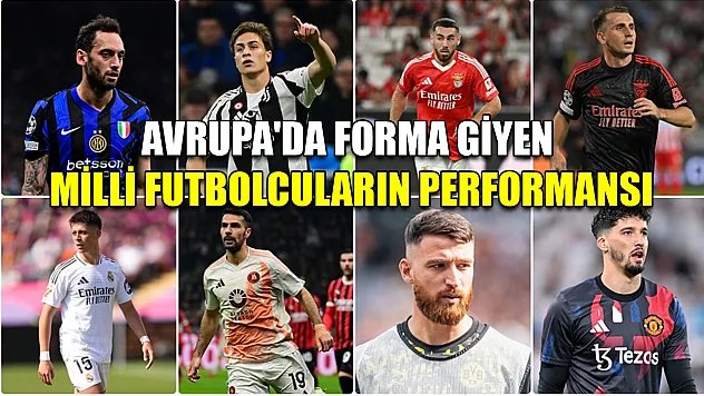 Avrupa'da forma giyen milli futbolcuların performansı