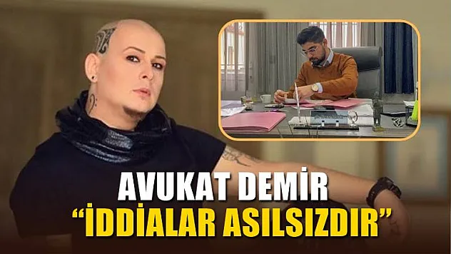 Avukat Demir, 'İddialar Asılsızdır'
