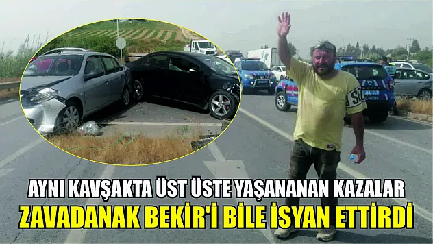 Aynı kavşakta üst üste yaşananan kazalar Zavadanak Bekir'i bile isyan ettirdi