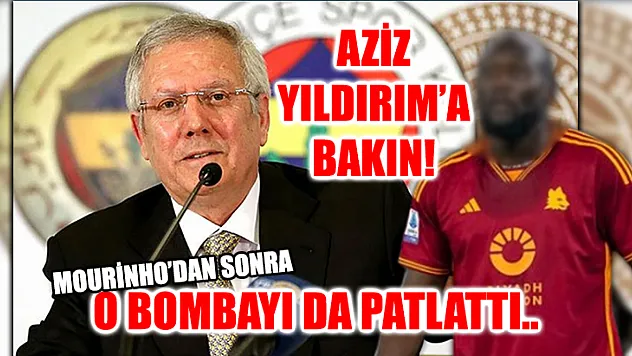 Aziz Yıldırım'a bakın! Mourinho'dan sonra o bombayı da patlattı..