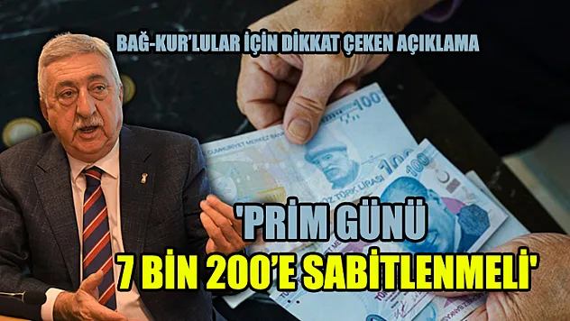 Bağ-Kur'lular İçin Dikkat Çeken Açıklama 'Prim Günü 7 Bin 200'e Sabitlenmeli'
