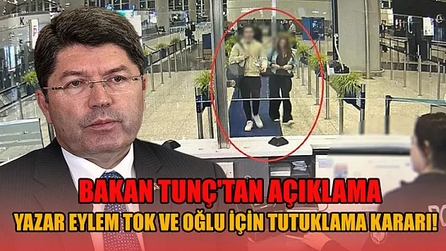 Bakan Tunç'tan Eylem Tok ve oğlunun ölümlü kazasına ilişkin açıklama